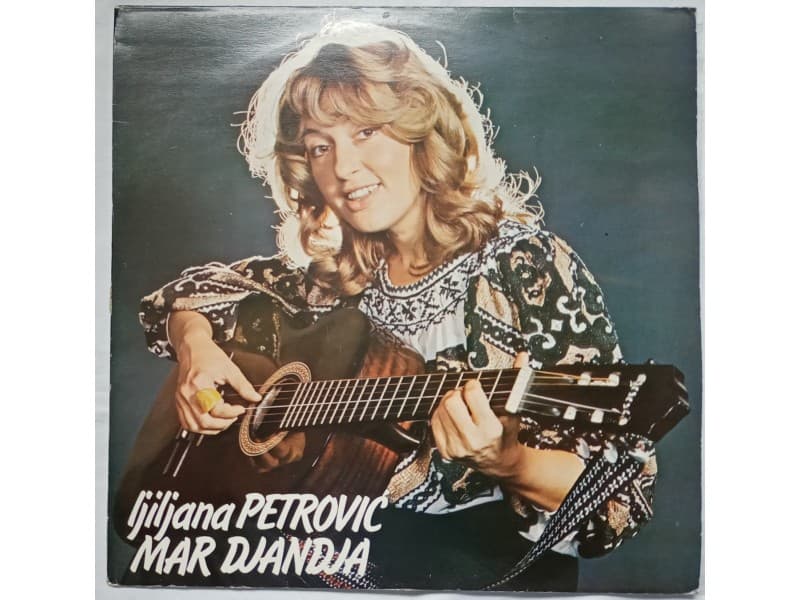 LJILJANA PETROVIC — MAR DJANDJA