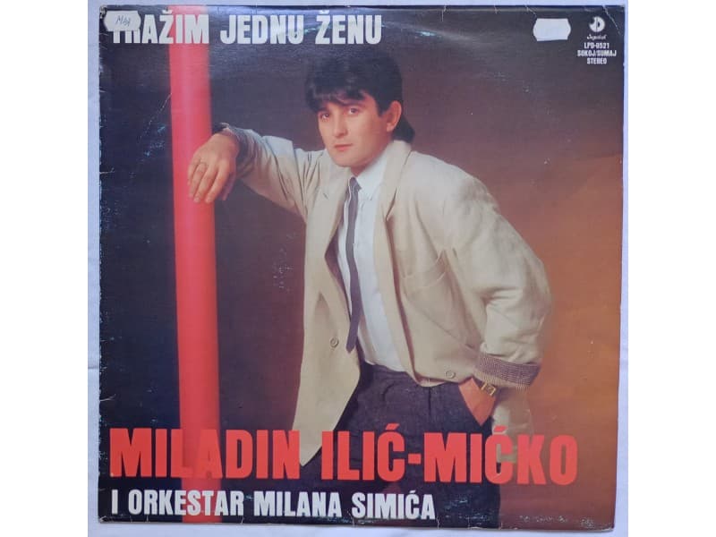 MILADIN ILIC MICKO — TRAZIM JEDNU ZENU