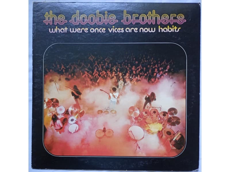 Doobie Brothers — What were once vices are now habits