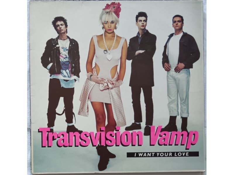 TRANSVISION VAMP — I WANT YOUR LOVE ( EU Presss)
