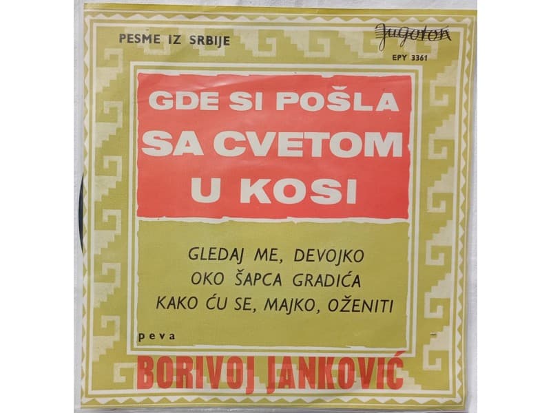 BORIVOJ JANKOVIC — Gde si posla sa cvetom u kosi
