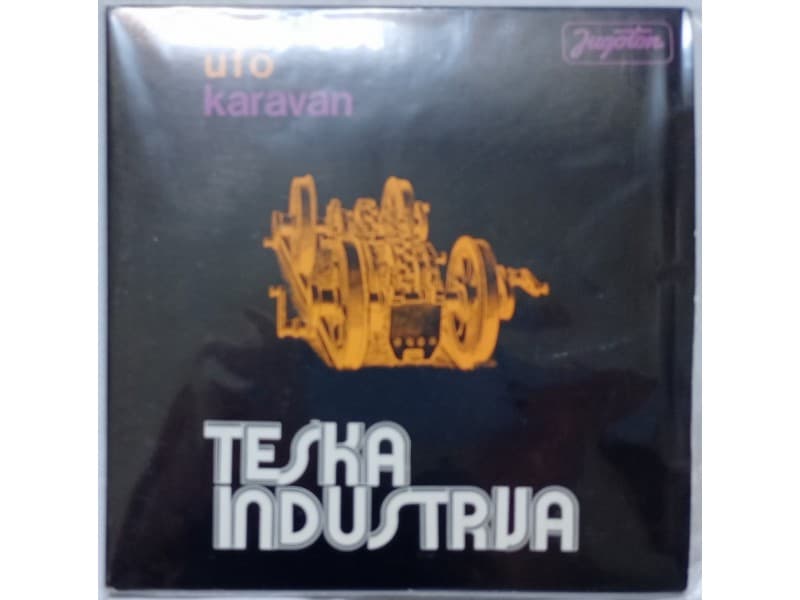 TESKA INDUSTRIJA — KARAVAN / U.F.O.