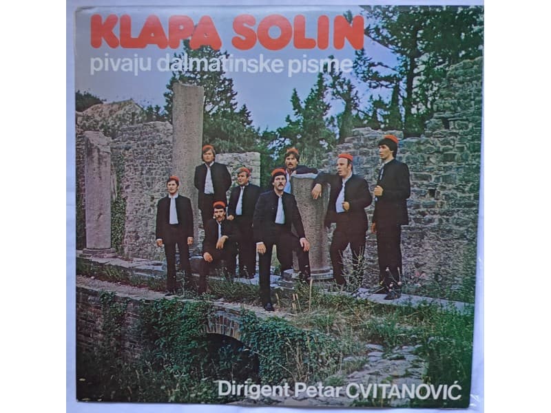 KLAPA SOLIN — Pivaju Dalmatinske pisme ( Neslusana)