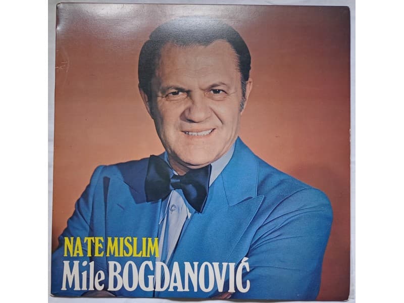 MILE BOGDANOVIC — NA TE MISLIM (Neslusana)