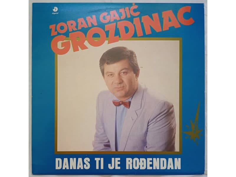 Zoran Gajic Grozdinac — Danas ti je rodjendan (Neslusan