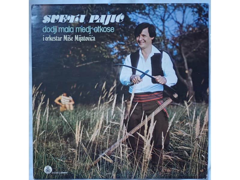 SVETA PAJIC — DODJI MALA MEDJ` OTKOSE