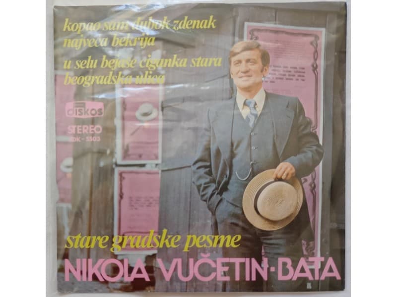 NIKOLA VUCETINA BATA — Kopao sam dubok zdenak