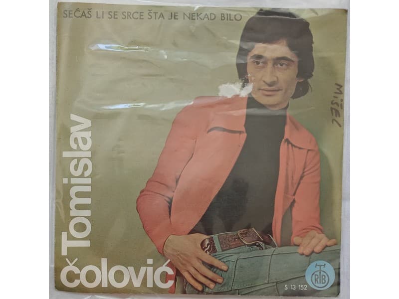 TOMISLAV COLOVIC — Secas li se srce sta je nekad bilo