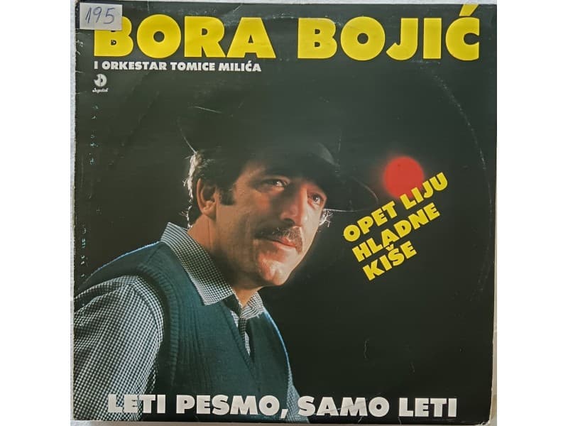 BORA BOJIC — LETI PESMO, SAMO LETI