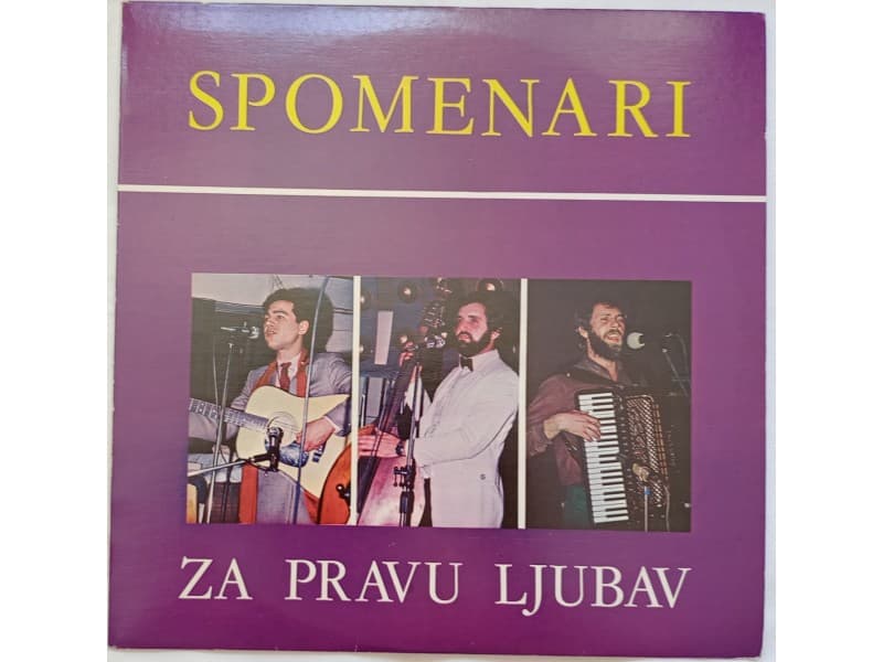 SPOMENARI — ZA PRAVU LJUBAV (Neslusana !!! )