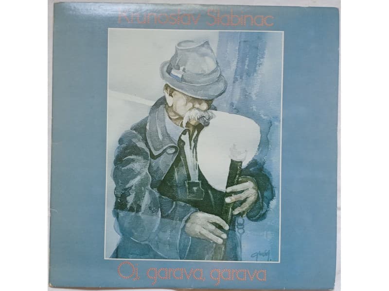 KRUNOSLAV SLABINAC — Oj, garava, garava (Neslusana)