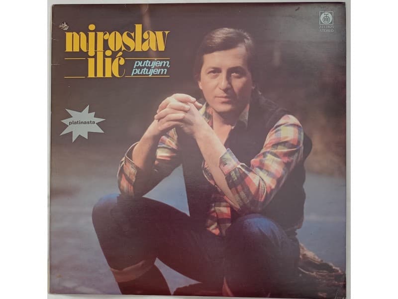MIROSLAV ILIC — PUTUJEM, PUTUJEM (Neslusana!!!)