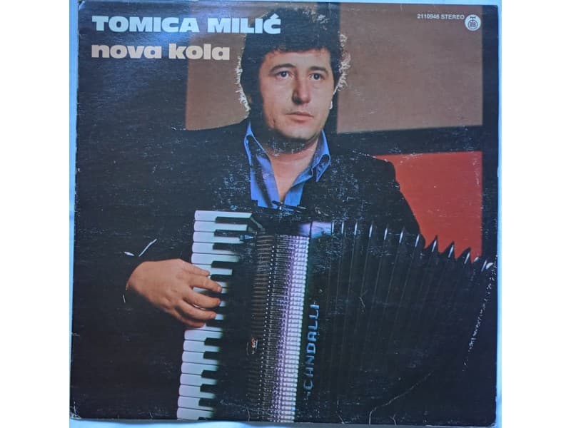 TOMICA MILIC — NOVA KOLA ( Dragancica kolo )