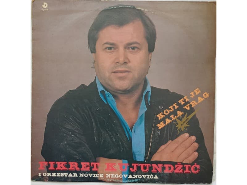 FIKRET KUJUNDZIC — KOJI TI JE MALA VRAG
