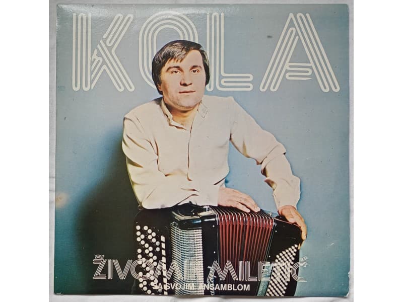 ZIVOMIR MILETIC — KOLA ( Neslusana !!!)