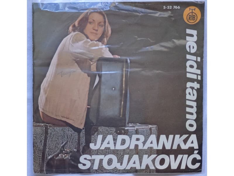 JADRANKA STOJAKOVIC — NE IDI TAMO
