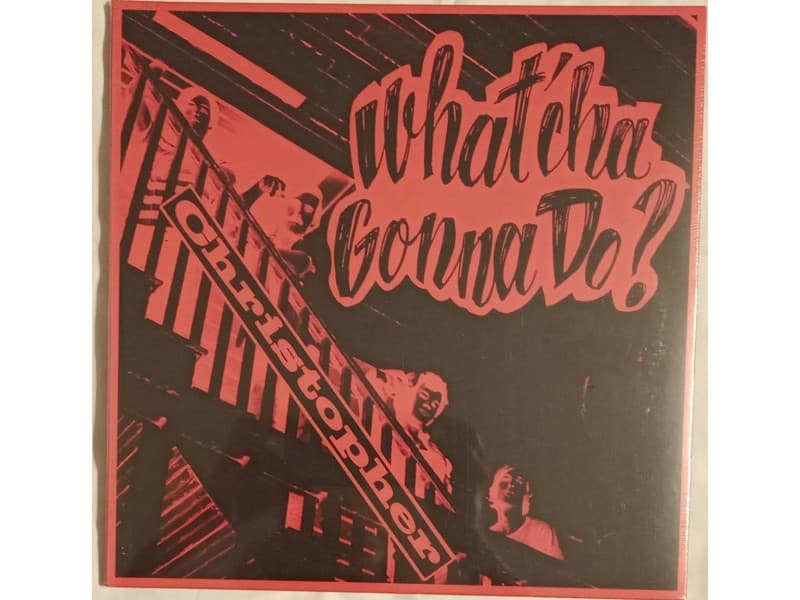 CHRISTOPHER — WHAT`CHA GONNA DO? (Mint !!!)