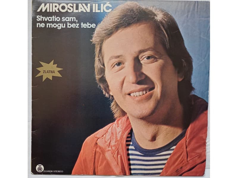 MIROSLAV ILIC — Shvatio sam ne mogu bez tebe