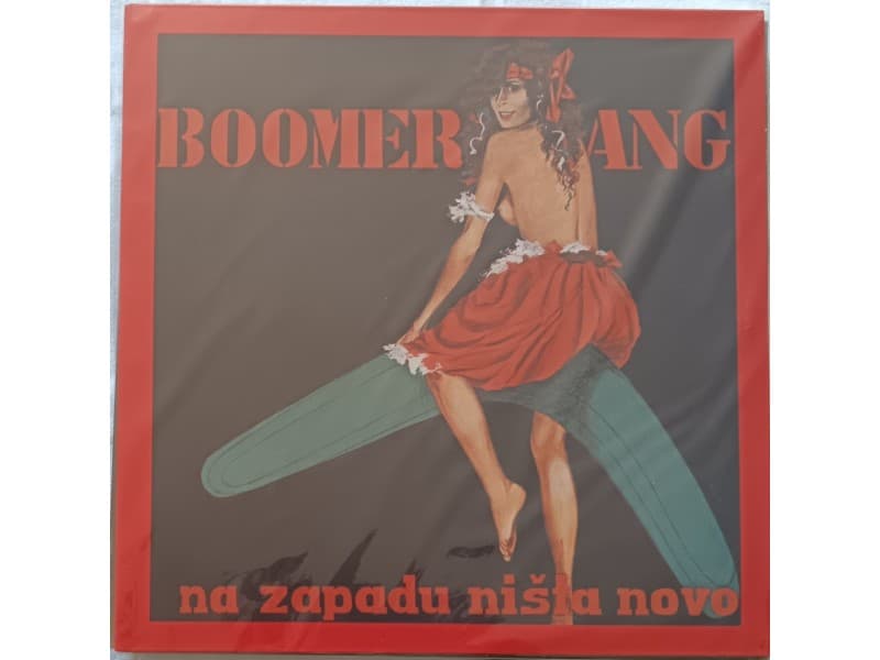 BOOMERANG — NA ZAPADU NISTA NOVO ( Novo !!!)