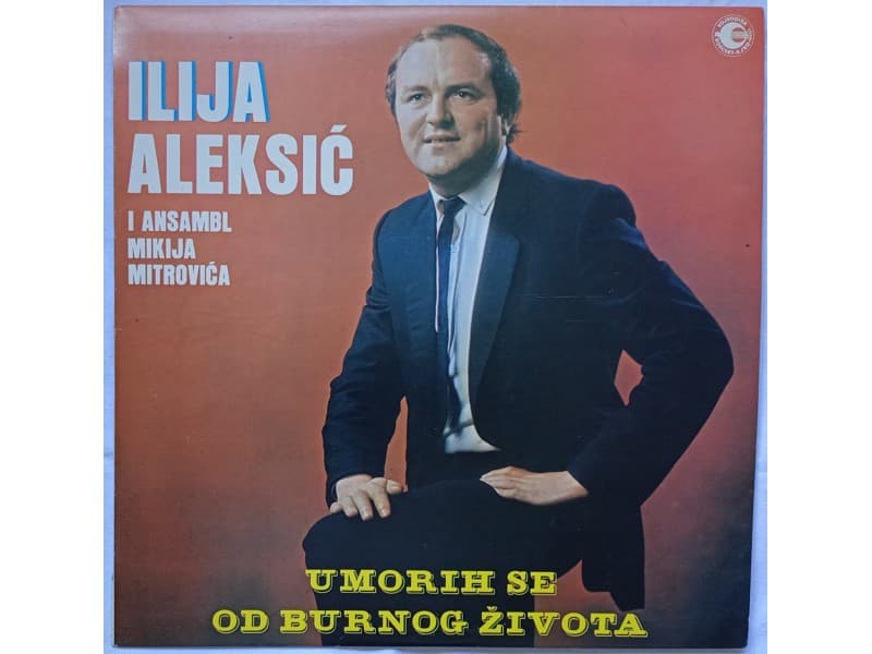 ILIJA ALEKSIC — Umorih se od burnog zivota (Mint!!!)