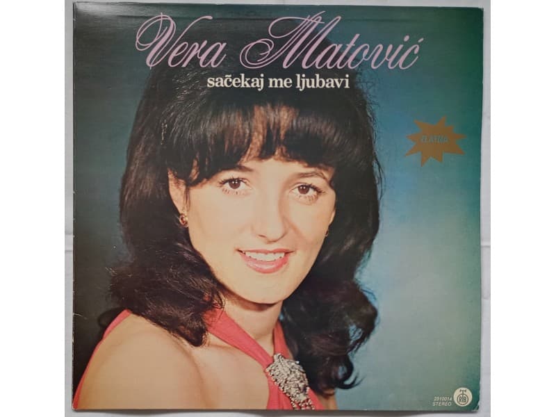 VERA MATOVIC — SACEKAJ ME LJUBAVI