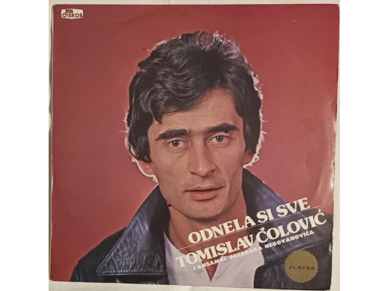 TOMISLAV COLOVIC — ODNELA SI SVE