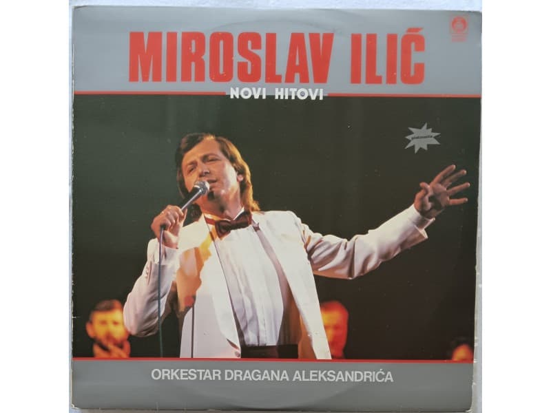 MIROSLAV ILIC — NOVI HITOVI ( Neslusana - Mint !!!)