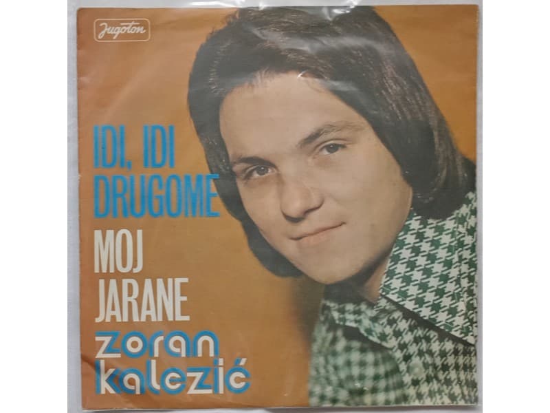 ZORAN KALEZIC — IDI, IDI DRUGOME